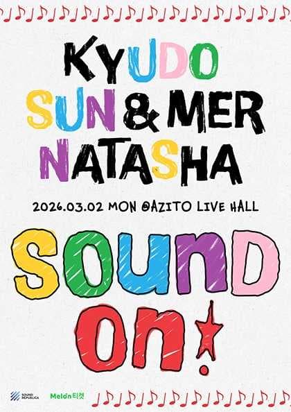 KYUDO, SUN & MER, NATASHA: Sound On