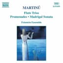 Martinu: Flute Trios / Promenades / Madrigal Sonata